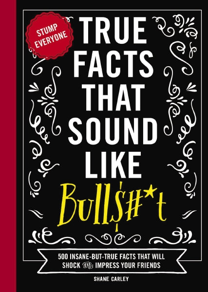 True Facts That Sound Like BS Book